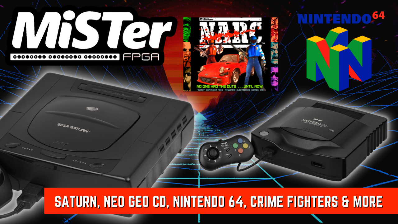 MiSTer FPGA News – Saturn, Neo Geo CD, Nintendo 64, Crime Fighters & More